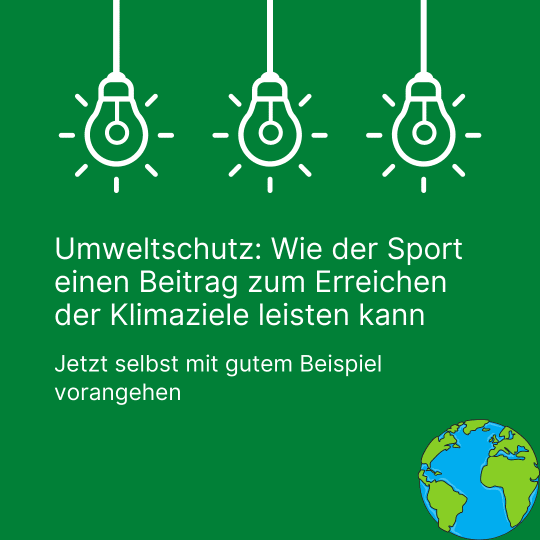 Drei Glühbirnen und ein Erde-Icon. Zudem der Text: Umweltschutz: Wie der Sport einen Beitrag zum Erreichen der Klimaziele leisten kann